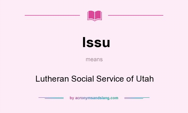 What does lssu mean? It stands for Lutheran Social Service of Utah