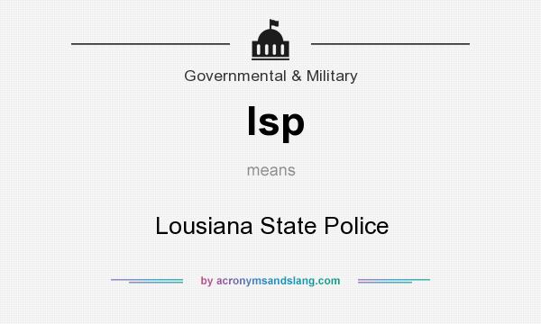 What does lsp mean? It stands for Lousiana State Police