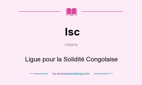 What does lsc mean? It stands for Ligue pour la Solidité Congolaise