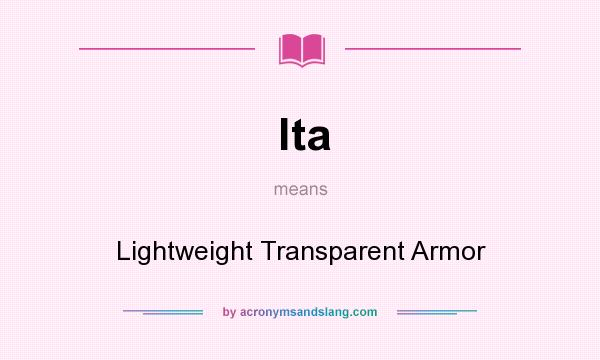 What does lta mean? It stands for Lightweight Transparent Armor