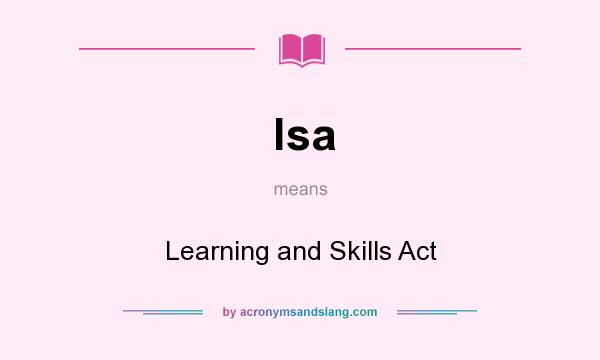 What does lsa mean? It stands for Learning and Skills Act