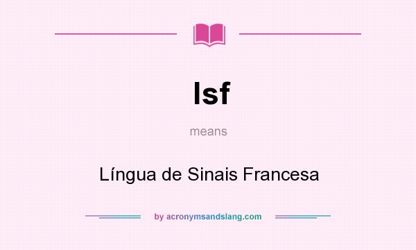 What does lsf mean? It stands for Língua de Sinais Francesa