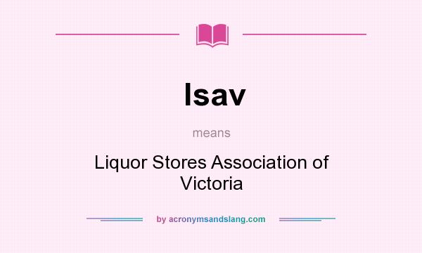 What does lsav mean? It stands for Liquor Stores Association of Victoria