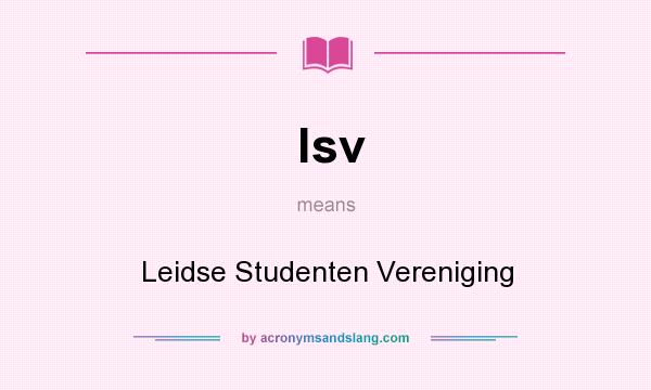 What does lsv mean? It stands for Leidse Studenten Vereniging