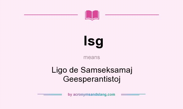 What does lsg mean? It stands for Ligo de Samseksamaj Geesperantistoj