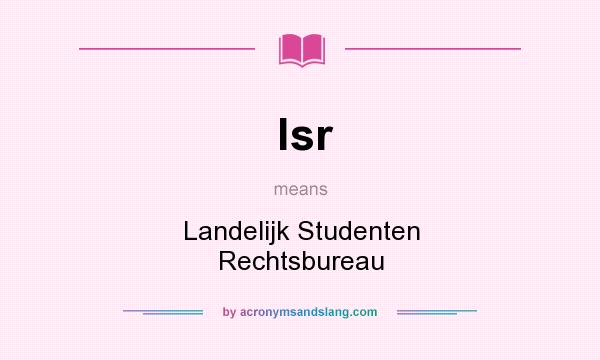 What does lsr mean? It stands for Landelijk Studenten Rechtsbureau