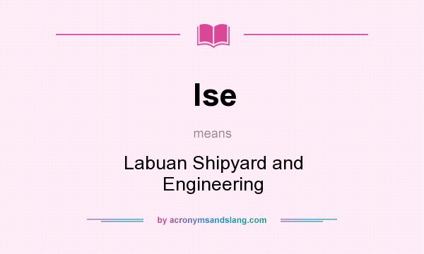 What does lse mean? It stands for Labuan Shipyard and Engineering