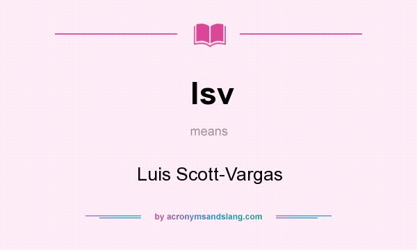What does lsv mean? It stands for Luis Scott-Vargas