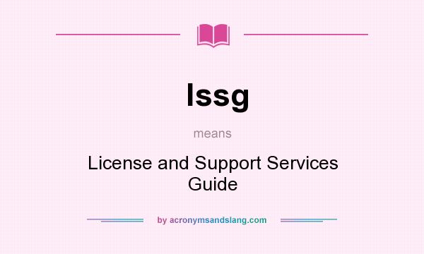 What does lssg mean? It stands for License and Support Services Guide