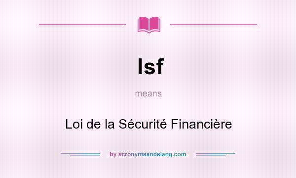 What does lsf mean? It stands for Loi de la Sécurité Financière