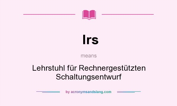 What does lrs mean? It stands for Lehrstuhl für Rechnergestützten Schaltungsentwurf
