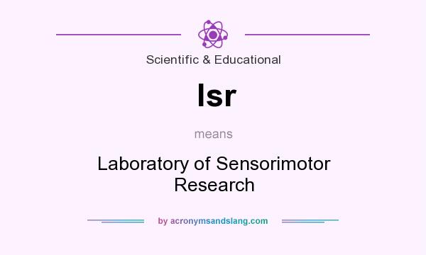 What does lsr mean? It stands for Laboratory of Sensorimotor Research