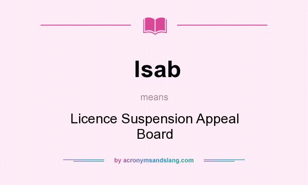 What does lsab mean? It stands for Licence Suspension Appeal Board