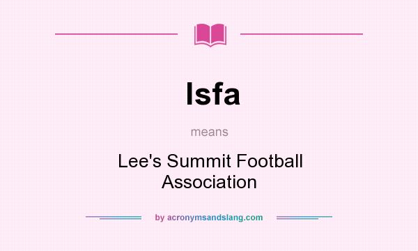 What does lsfa mean? It stands for Lee`s Summit Football Association