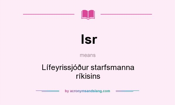 What does lsr mean? It stands for Lífeyrissjóður starfsmanna ríkisins