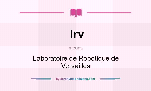 What does lrv mean? It stands for Laboratoire de Robotique de Versailles
