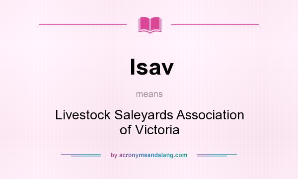 What does lsav mean? It stands for Livestock Saleyards Association of Victoria