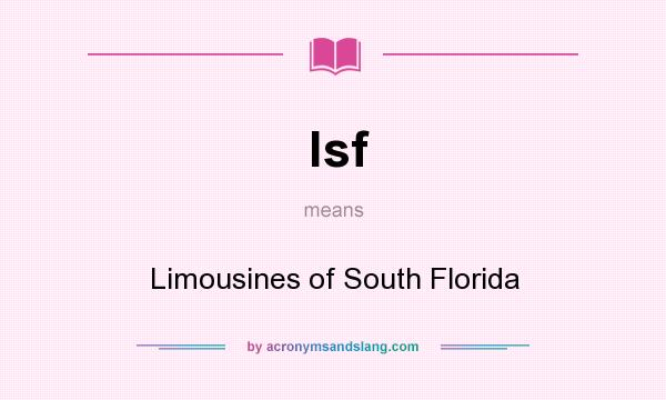 What does lsf mean? It stands for Limousines of South Florida
