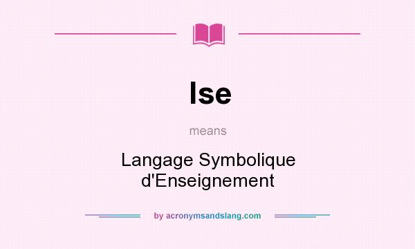 What does lse mean? It stands for Langage Symbolique d`Enseignement