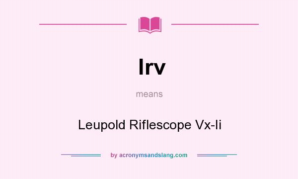 What does lrv mean? It stands for Leupold Riflescope Vx-Ii