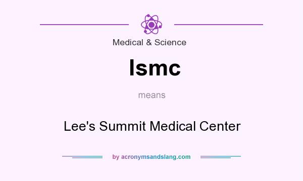 What does lsmc mean? It stands for Lee`s Summit Medical Center