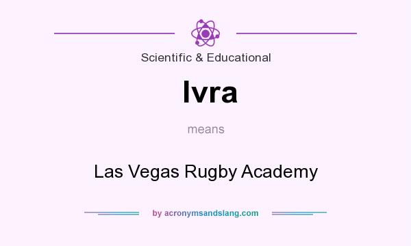 What does lvra mean? It stands for Las Vegas Rugby Academy