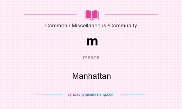 What does m mean? It stands for Manhattan