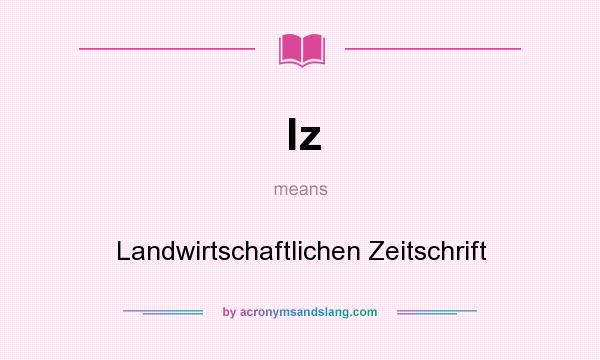 What does lz mean? It stands for Landwirtschaftlichen Zeitschrift
