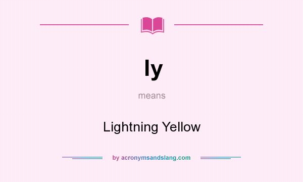 What does ly mean? It stands for Lightning Yellow