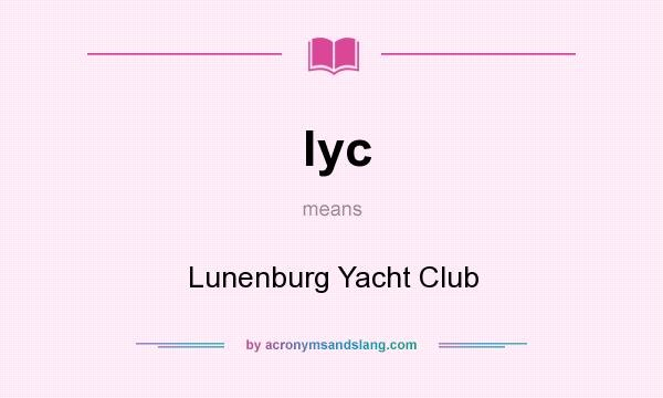 What does lyc mean? It stands for Lunenburg Yacht Club