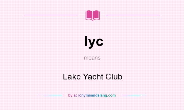 What does lyc mean? It stands for Lake Yacht Club