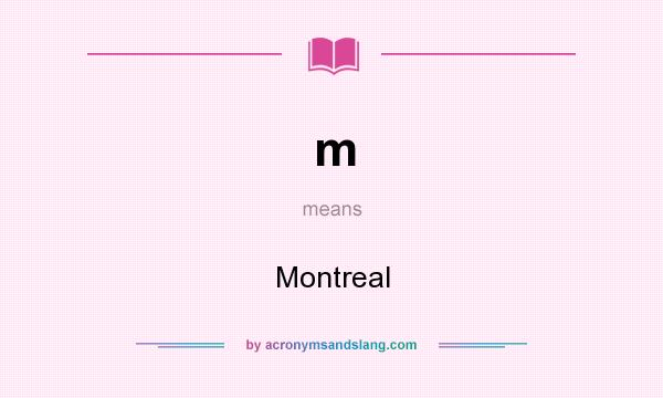 What does m mean? It stands for Montreal