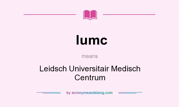 What does lumc mean? It stands for Leidsch Universitair Medisch Centrum