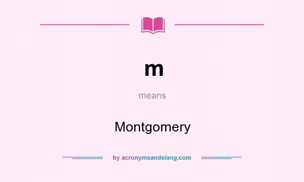 What does m mean? It stands for Montgomery