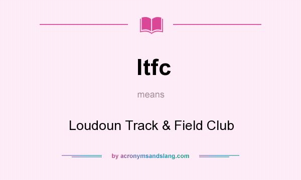 What does ltfc mean? It stands for Loudoun Track & Field Club