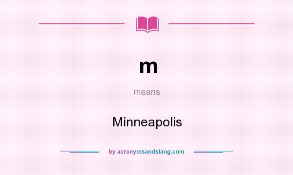 What does m mean? It stands for Minneapolis