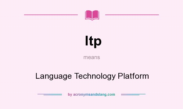 What does ltp mean? It stands for Language Technology Platform