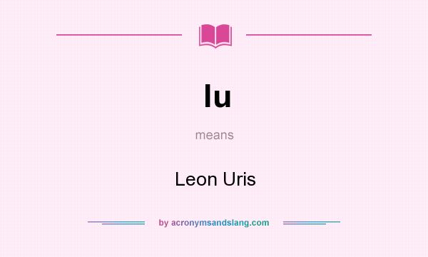 What does lu mean? It stands for Leon Uris