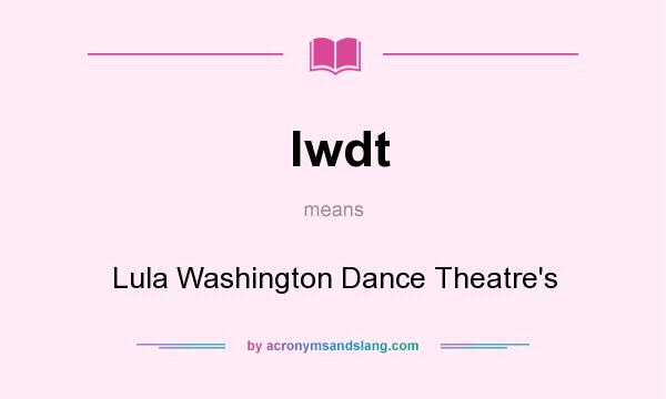 What does lwdt mean? It stands for Lula Washington Dance Theatre`s