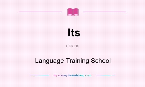 What does lts mean? It stands for Language Training School