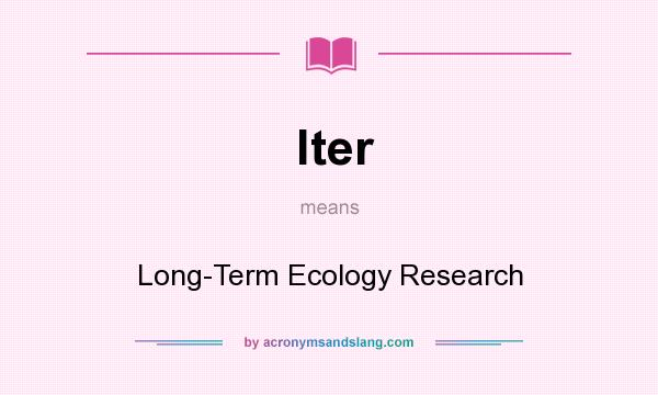 What does lter mean? It stands for Long-Term Ecology Research