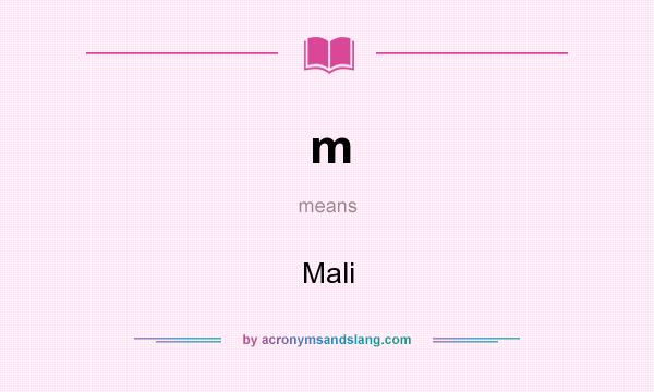 What does m mean? It stands for Mali
