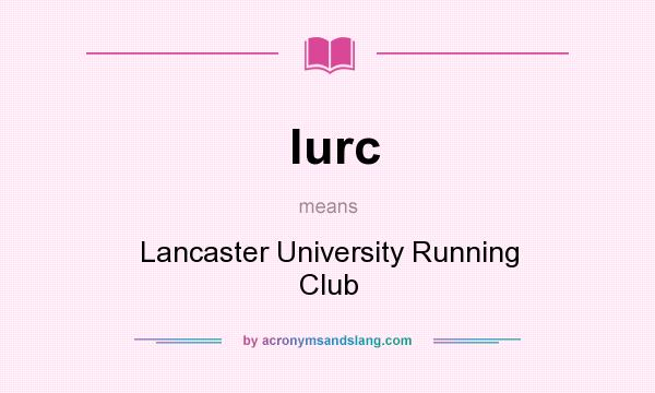 What does lurc mean? It stands for Lancaster University Running Club