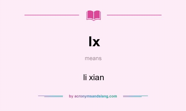 What does lx mean? It stands for li xian