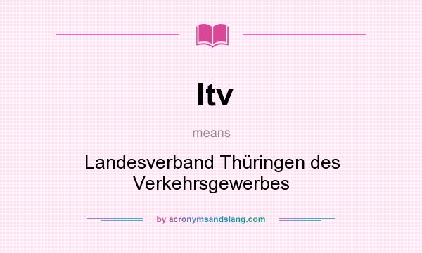 What does ltv mean? It stands for Landesverband Thüringen des Verkehrsgewerbes