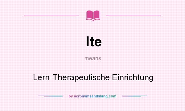 What does lte mean? It stands for Lern-Therapeutische Einrichtung
