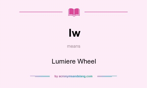 What does lw mean? It stands for Lumiere Wheel