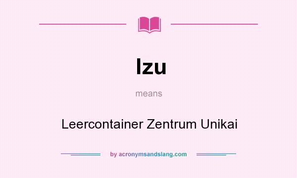 What does lzu mean? It stands for Leercontainer Zentrum Unikai