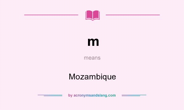 What does m mean? It stands for Mozambique