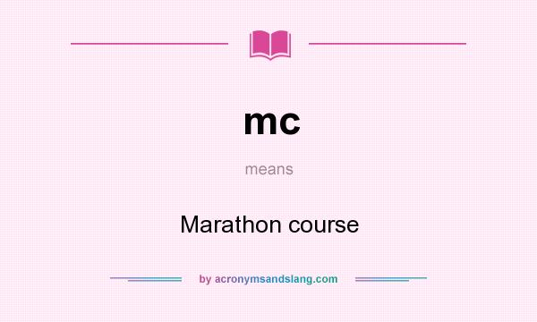 What does mc mean? It stands for Marathon course